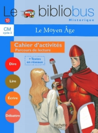 Carte Le Bibliobus n° 18 CM - Le Moyen Age - Cahier d'activités - Ed.2006 Pascal Dupont