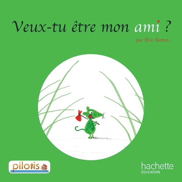 Kniha Lecture CP - Collection Pilotis - Album 3 Veux-tu être mon ami ? - Edition 2013 Eric Battut