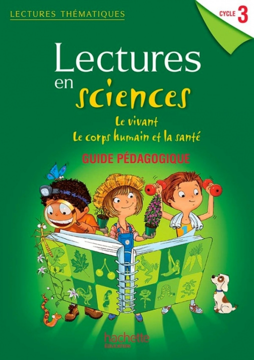Kniha Lectures thématiques Sciences Cycle 3 - Le vivant, le corps humain et la santé - Guide - Ed 2013 Claire Faucon