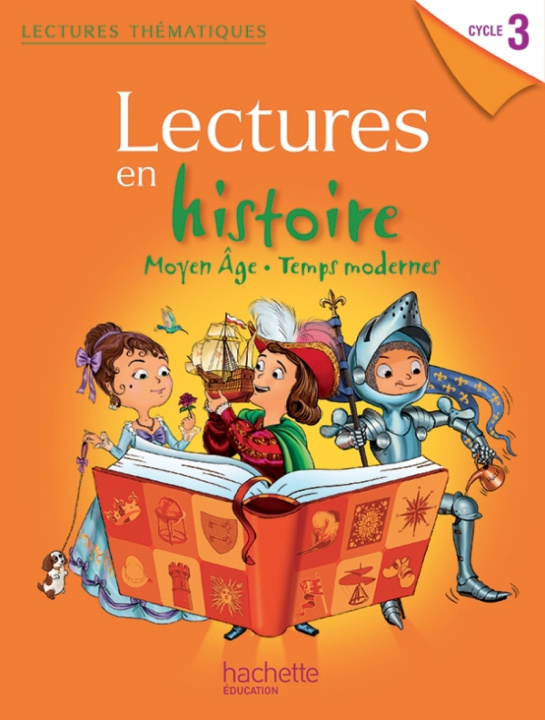 Kniha Lectures thématiques Histoire Cycle 3 - Moyen Âge, Temps modernes - Elève - Ed. 2013 Claire Faucon