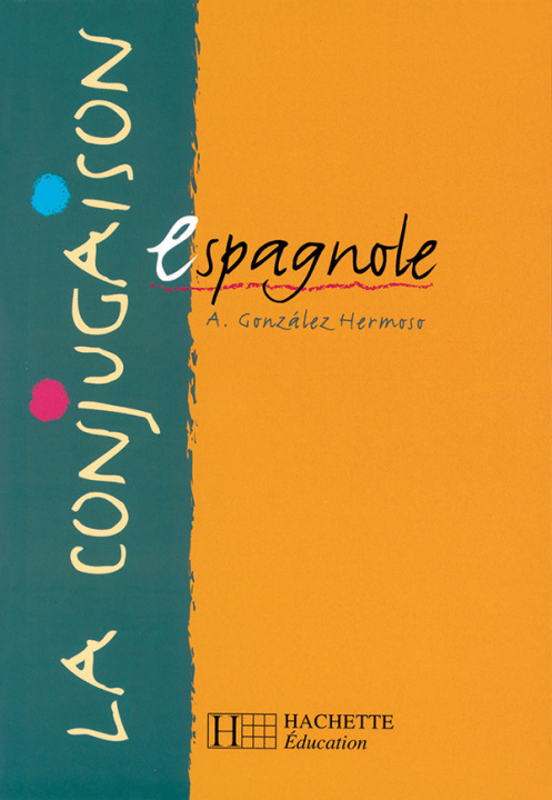 Kniha La Conjugaison espagnole - Edition 1999 Alfredo Gonzalez Hermoso