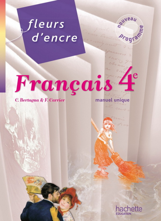 Kniha Fleurs d'encre - Français 4e - Livre élève grand format - Edition 2011 Françoise Carrier