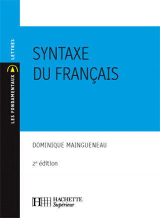 Könyv Syntaxe du français Dominique Maingueneau