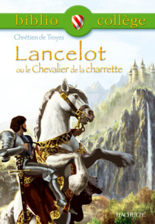 Kniha Bibliocollège -Lancelot ou le Chevalier de la charrette, Chrétien de Troyes Chrétien de Troyes