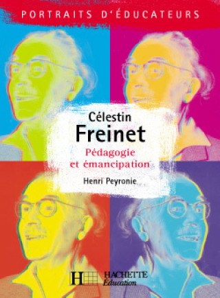 Carte Célestin Freinet - Pédagogie et émancipation Henri Peyronie