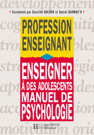 Kniha Enseigner à des adolescents - Manuel de psychologie Caroline Golder