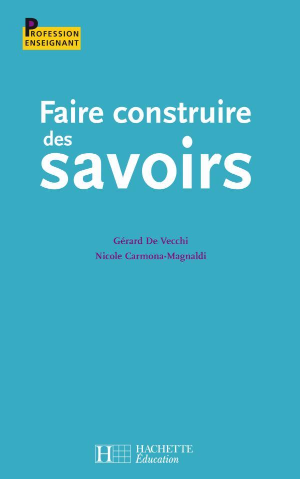 Kniha Faire construire des savoirs Nicole Carmona-Magnaldi