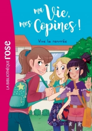 Könyv Ma vie, mes copines 01 - Vive la rentrée ! Catherine Kalengula