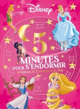 Kniha DISNEY PRINCESSES - 5 Minutes pour s'endormir - 12 Histoires de Princesses et Fées 