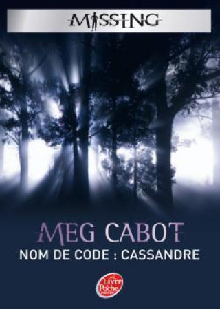 Knjiga Missing - Tome 2 - Nom de code Cassandre Meg Cabot