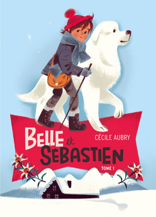 Kniha BELLE ET SEBASTIEN - TITRE 1 - Le refuge du Grand Baou Cécile Aubry