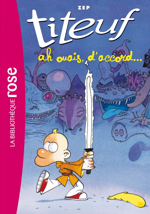 Kniha Titeuf 09 - Ah ouais, d'accord ! Zep