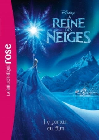 Kniha La Reine des Neiges - Le roman du film Walt Disney company