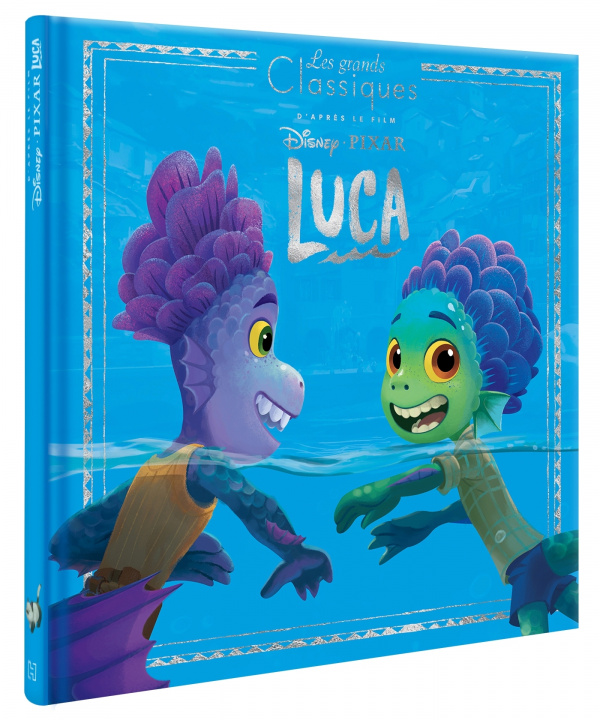 Kniha LUCA - Les Grands Classiques - L'histoire du film - Disney Pixar 