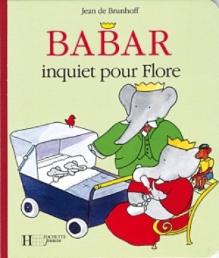 Könyv Babar inquiet pour Flore Jean de Brunhoff