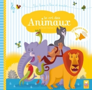 Könyv Le cri des animaux - livre sonore Sophie de Mullenheim