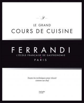 Knjiga Le grand cours de cuisine FERRANDI Hachette