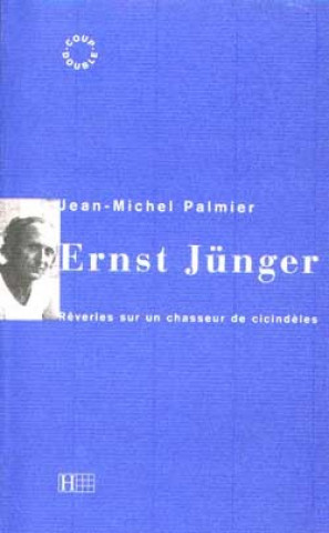 Kniha Ernst Jünger Jean-Michel Palmier