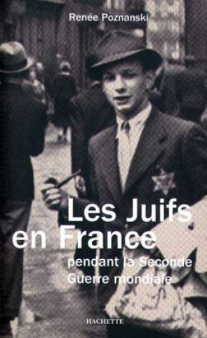 Könyv Les Juifs en France pendant la Seconde Guerre mondiale Renée Poznanski