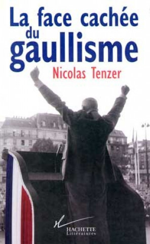 Kniha La Face cachée du gaullisme Nicolas Tenzer