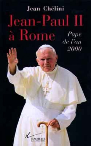 Kniha Jean-Paul II à Rome Jean Chélini
