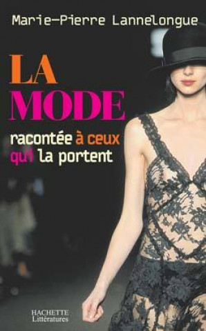 Kniha La mode expliquée à ceux qui la portent Marie-Pierre Lannelongue