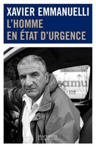 Kniha L'homme en état d'urgence Xavier Emmanuelli