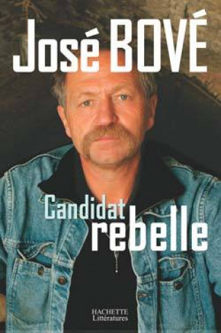Kniha Candidat rebelle José Bové