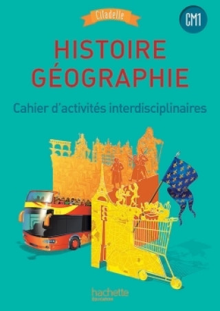 Könyv Histoire Geographie CM1 Citadelle Programme Cahier d'activites Walter Badier