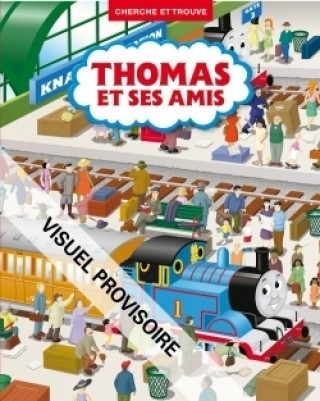Könyv Thomas et ses amis - Cherche et Trouve 