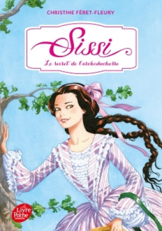 Kniha Sissi - Tome 1 - Le secret de l'archiduchesse Christine Féret-Fleury