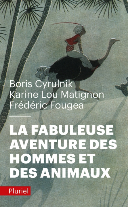 Könyv La fabuleuse aventure des hommes et des animaux Boris Cyrulnik
