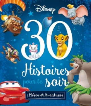 Book DISNEY - 30 Histoires pour le soir - Héros et Aventures 