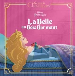 Könyv LA BELLE AU BOIS DORMANT - Les Grands Classiques - L'histoire du film - Disney Princesses 