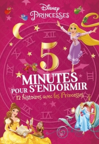 Kniha DISNEY PRINCESSES - 5 Minutes pour s'endormir - 12 Histoires avec les Princesses 