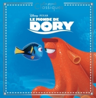 Kniha LE MONDE DE DORY - Les Grands Classiques - L'histoire du film - Disney Pixar 