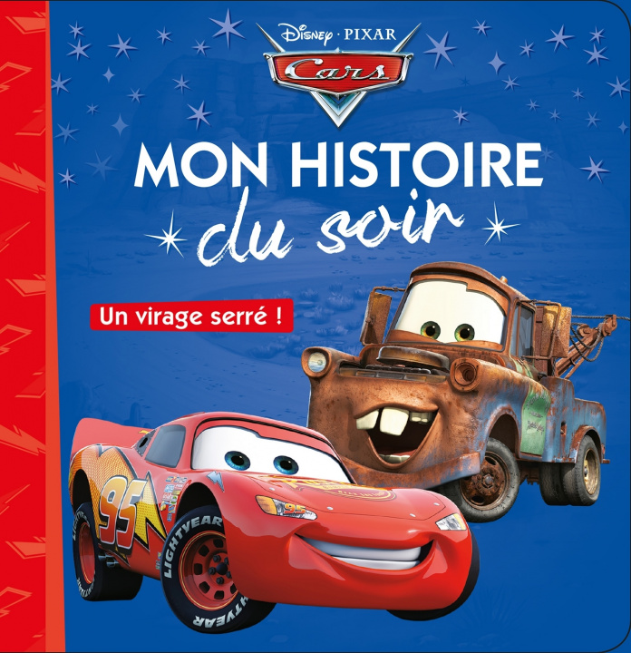 Kniha CARS - Mon Histoire du Soir - Un virage serré - Disney Pixar 