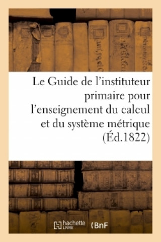 Книга Guide de l'Instituteur Primaire Pour l'Enseignement Du Calcul 0.0