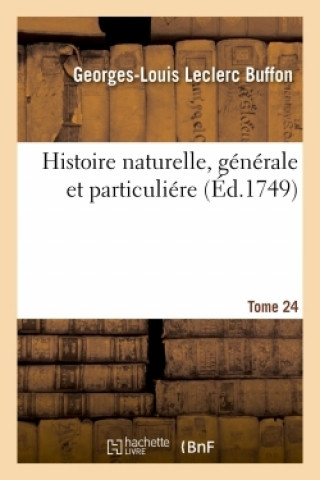 Kniha Histoire Naturelle, Generale Et Particuliere Buffon