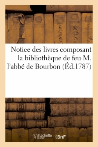 Carte Notice Des Livres Composant La Bibliotheque de Feu M. l'Abbe de Bourbon Cailleau