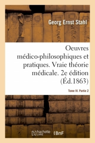 Kniha Oeuvres Medico-Philosophiques Et Pratiques. Vraie Theorie Medicale Stahl