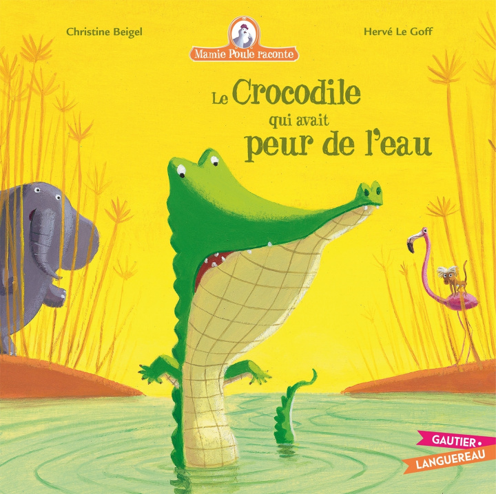 Kniha Mamie Poule raconte - Le crocodile qui avait peur de l'eau Christine Beigel