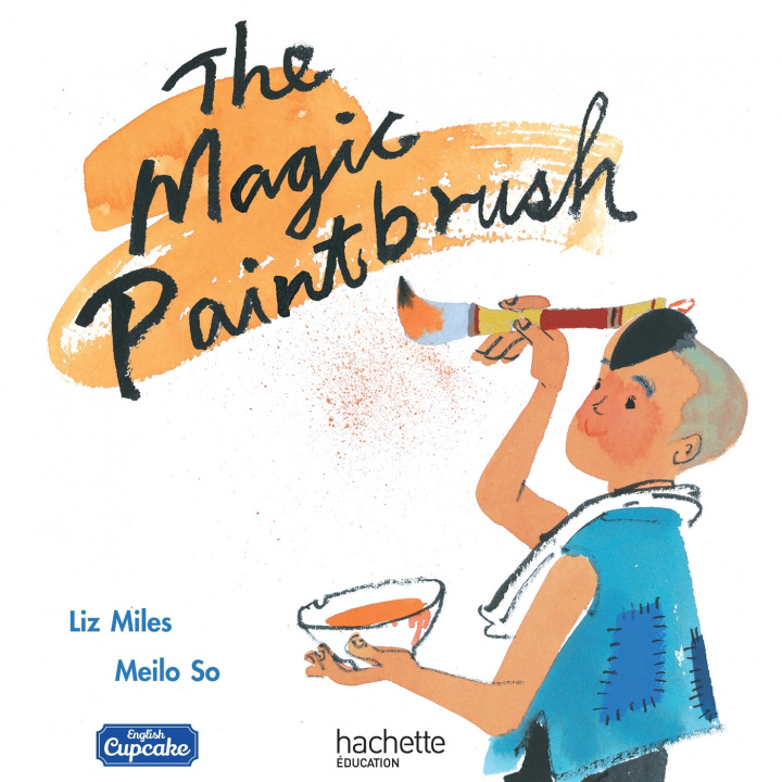 Kniha Anglais CM - Collection English Cupcake - Album 5 The Magic Paintbrush - Ed. 2018 Liz Miles