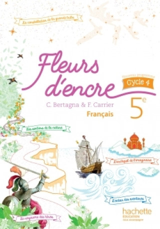 Kniha Fleurs d'encre Francais 5e Livre de l'eleve Chantal Bertagna