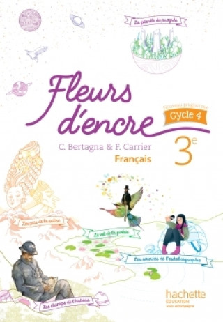 Kniha Fleurs d'encre français cycle 4 / 3e - Livre élève - éd. 2016 Chantal Bertagna