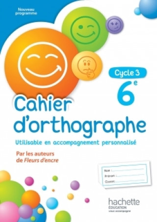 Kniha Cahier d'orthographe cycle 3 / 6e - éd. 2016 Françoise Carrier