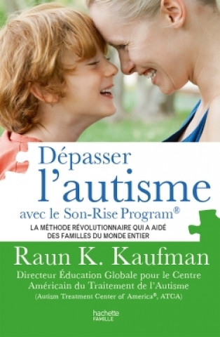 Книга Dépasser l'autisme avec la méthode Son-Rise Raun K. Kaufman