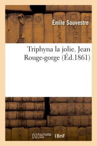 Buch Triphyna La Jolie. Jean Rouge-Gorge Émile Souvestre