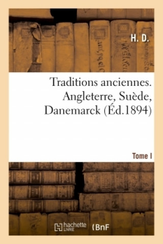 Kniha Traditions Anciennes. Angleterre, Suede, Danemarck H. D.