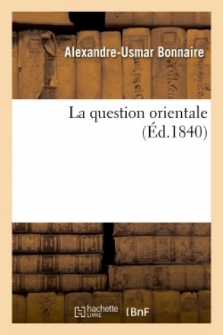 Knjiga question orientale BONNAIRE-A-U